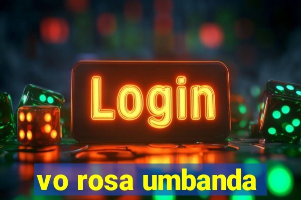 vo rosa umbanda